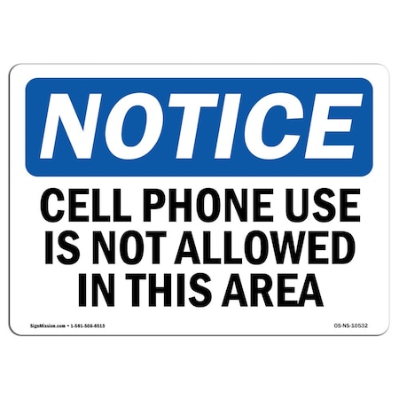 Signmission OSHA Notice Sign, 12" H, Rigid Plastic, Cell Phone Use Is Not Allowed In This Area Sign, Landscape OS-NS-P-1218-L-10532